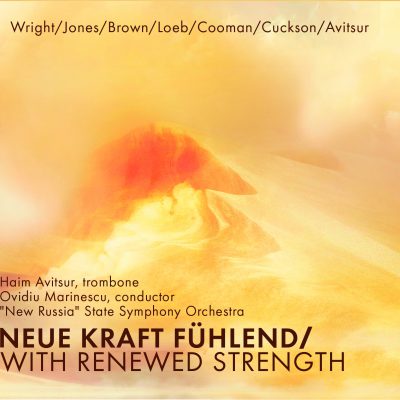 Neue Kraft fÃ¼hlend / With Renewed Strength (Trombone Masterworks)