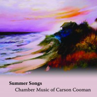 Summer Songs: Chamber Music of Carson Cooman