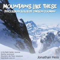 Mountains Like These: Percussion Solos by Carson Cooman