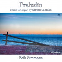 Preludio: Music for Organ by Carson Cooman