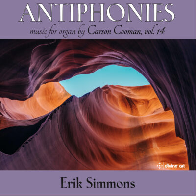 Antiphones: Music for Organ by Carson Cooman