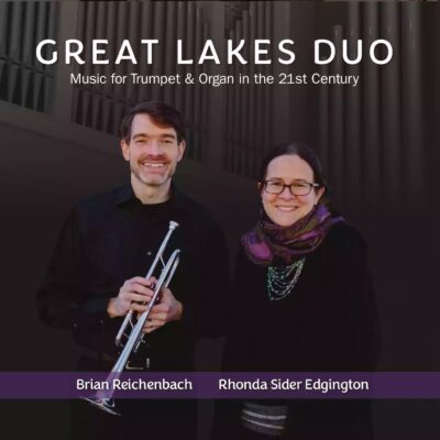 Great Lakes Duo: Music for Trumpet and Organ in the 21st Century